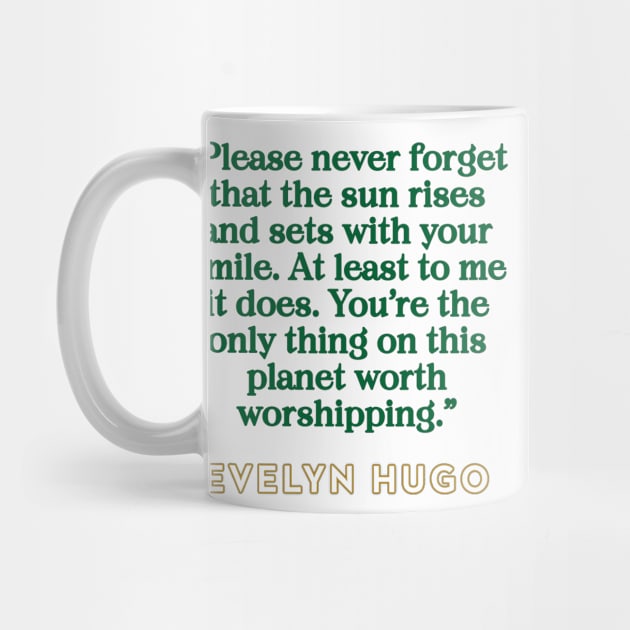 Evelyn Hugo Quote - Sun rises with your smile by baranskini